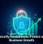 Cybersecurity Investments Protect and Fuel Business Growth